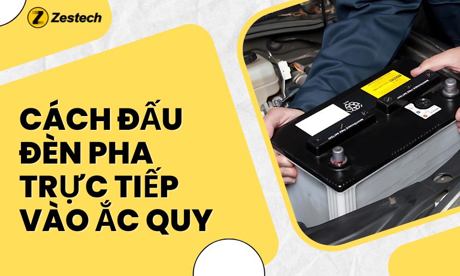 Cách đấu đèn pha trực tiếp vào ắc quy cực đơn giản