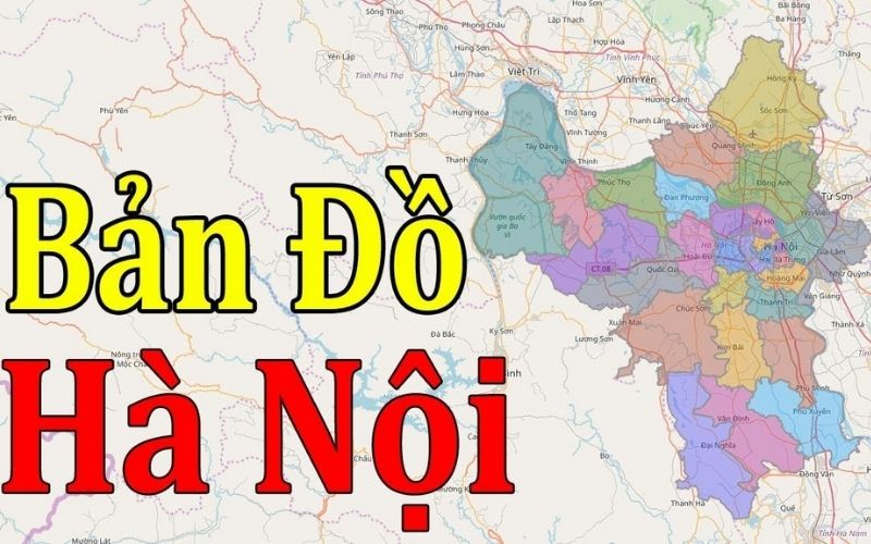 Bản đồ Hà Nội: các quận, huyện thành phố mới nhất năm 2024