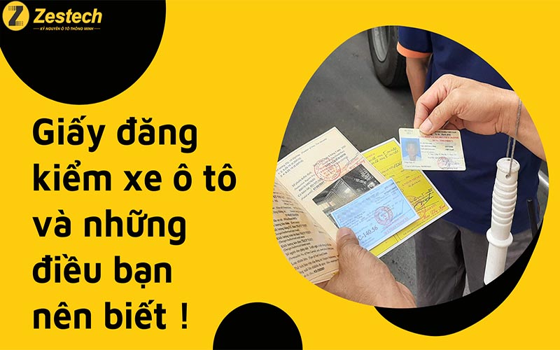 Giấy đăng kiểm xe ô tô bao gồm những gì? Theo Bộ Giao Thông