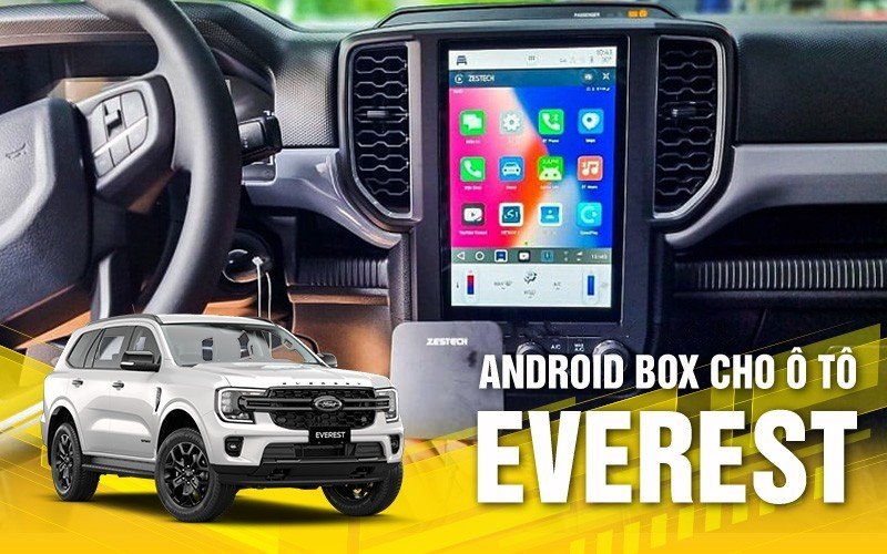 Lắp đặt Android Box cho ô tô Everest 2023