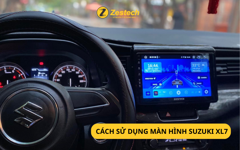 Hướng dẫn cách sử dụng màn hình Suzuki XL7