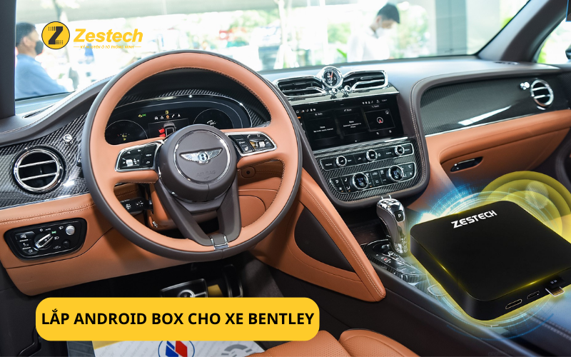 Lắp Android Box cho Bentley