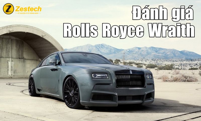 Đánh giá xe Rolls Royce Wraith: Giá tham khảo, thông số kỹ thuật 2024