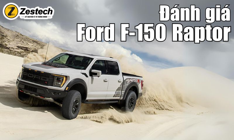Đánh giá xe Ford Raptor F150: Giá tham khảo, thông số kỹ thuật 2024