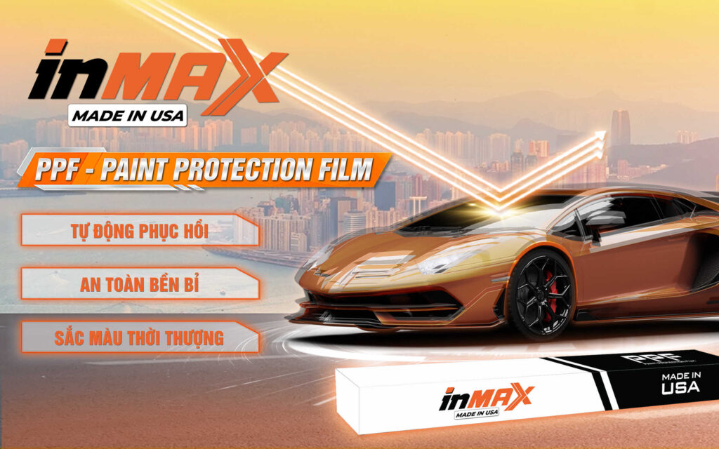 PPF INMAX – MADE IN USA: Phim bảo vệ sơn xe ô tô chất lượng hàng đầu