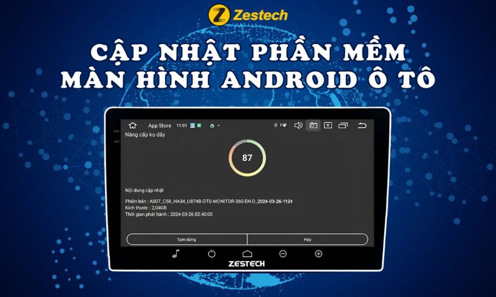 Hướng dẫn cập nhật phần mềm màn hình android ô tô Zestech