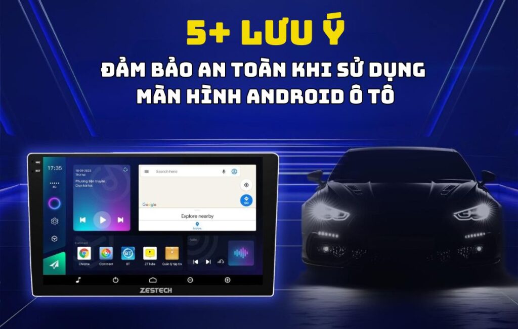 5+ lưu ý về đảm bảo an toàn khi sử dụng màn hình Android ô tô