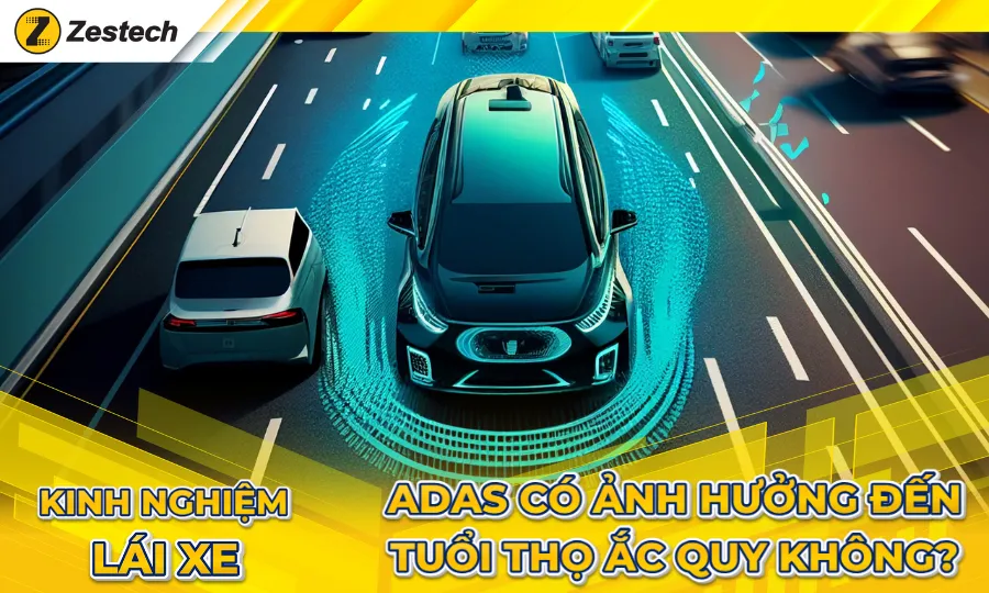 Tính năng ADAS có ảnh hưởng đến tuổi thọ ắc quy không?