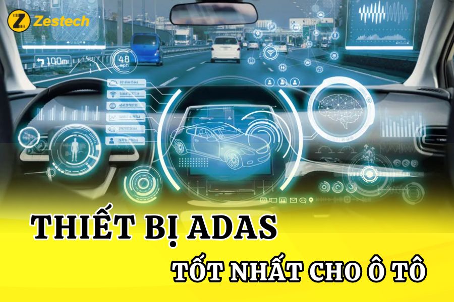 Lựa chọn thiết bị ADAS tốt nhất cho ô tô – Bảo vệ bạn trên mọi hành trình