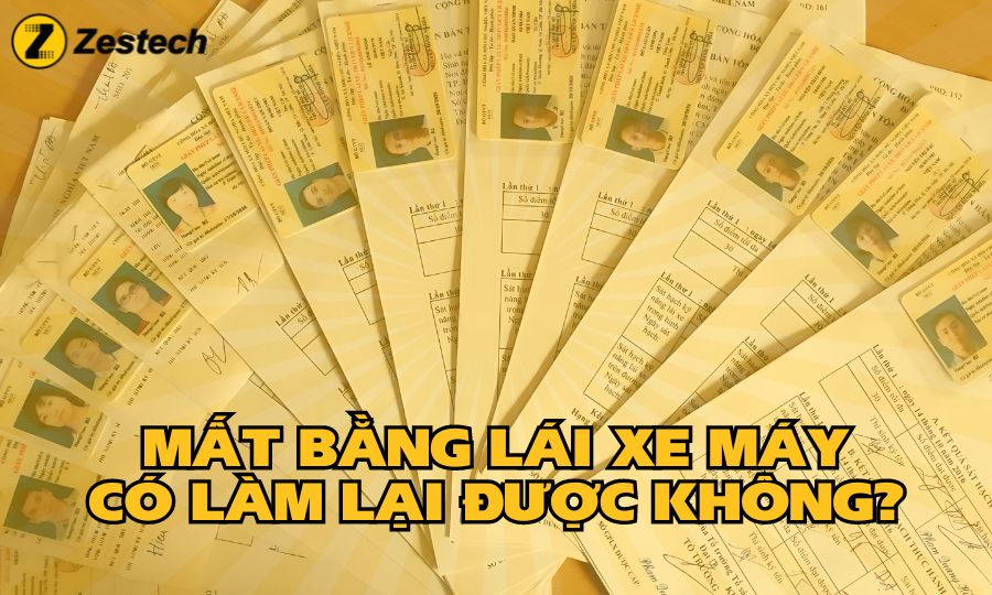 Mất bằng lái xe máy có làm lại được không?