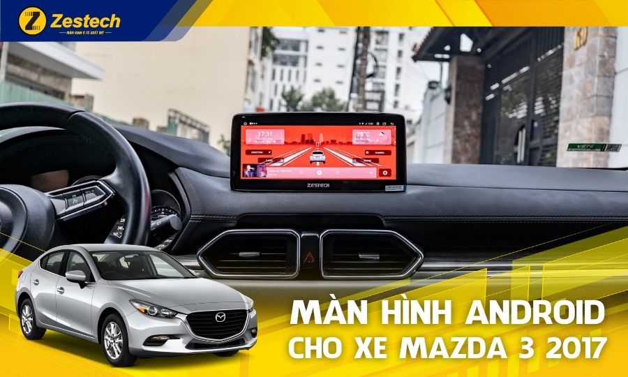 Màn hình android cho xe Mazda 3 2017