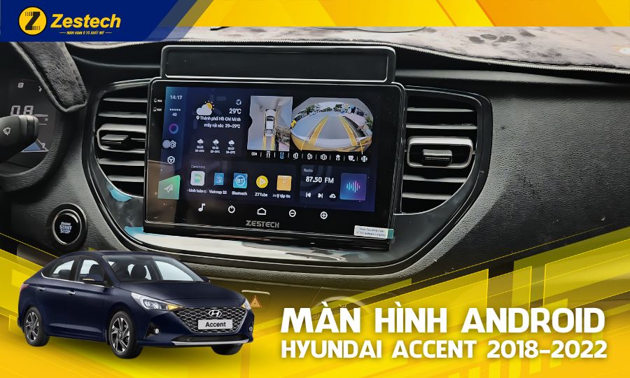 ZX10+ Bản Cao Cấp – Màn hình ô tô cho xe Hyundai Accent 2018-2022