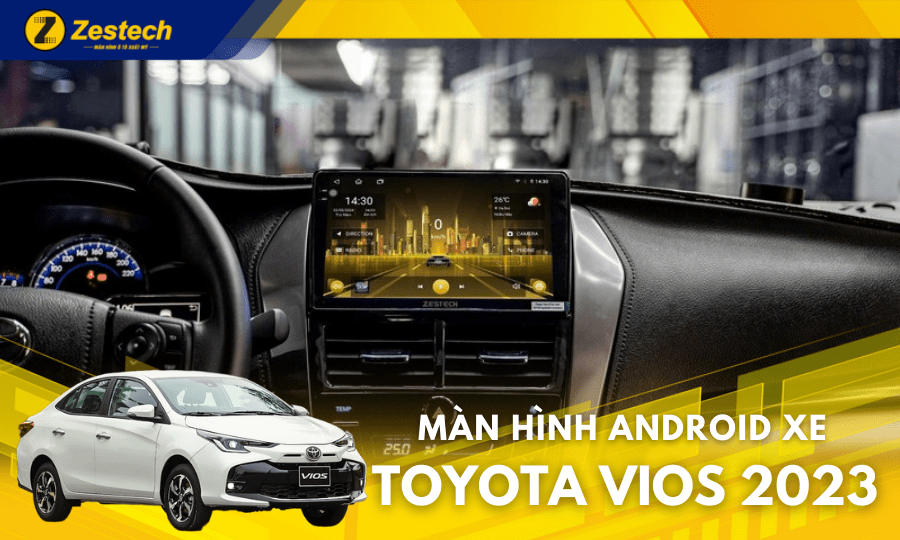 Màn hình ô tô cho xe Toyota Vios 2023 chính hãng