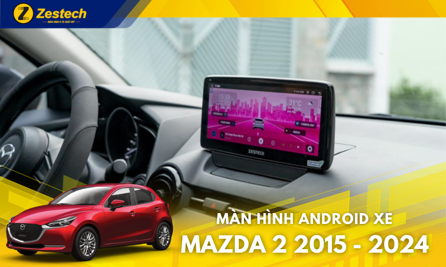 Zestech Mazda MLK – Màn hình ô tô cho xe Mazda 2 2015-2024