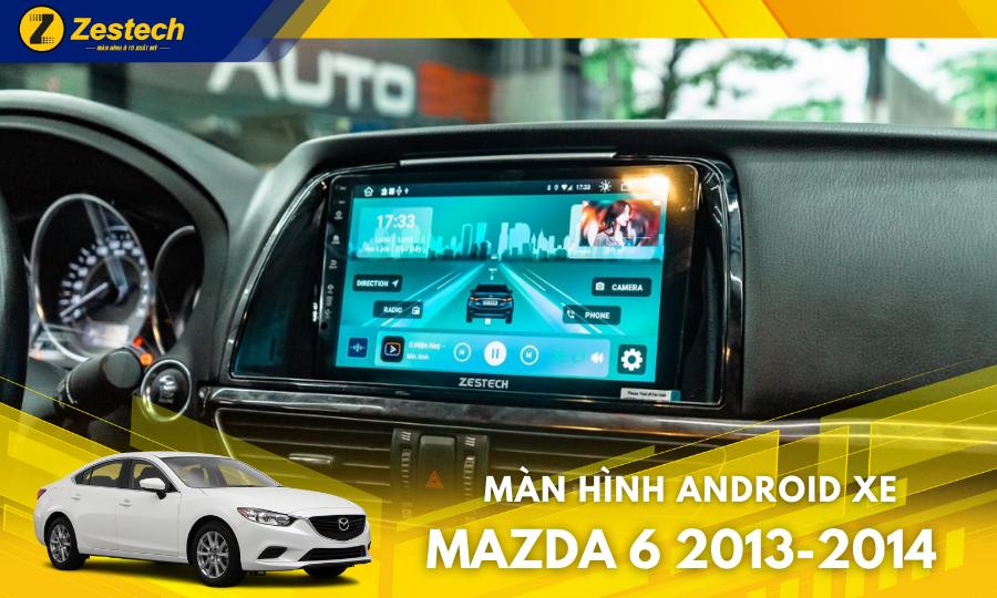 ZT360G – Màn hình ô tô cho xe Mazda 6 2013-2014