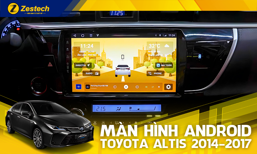 ZT360 Base – Màn hình ô tô cho xe Toyota Altis 2014-2017