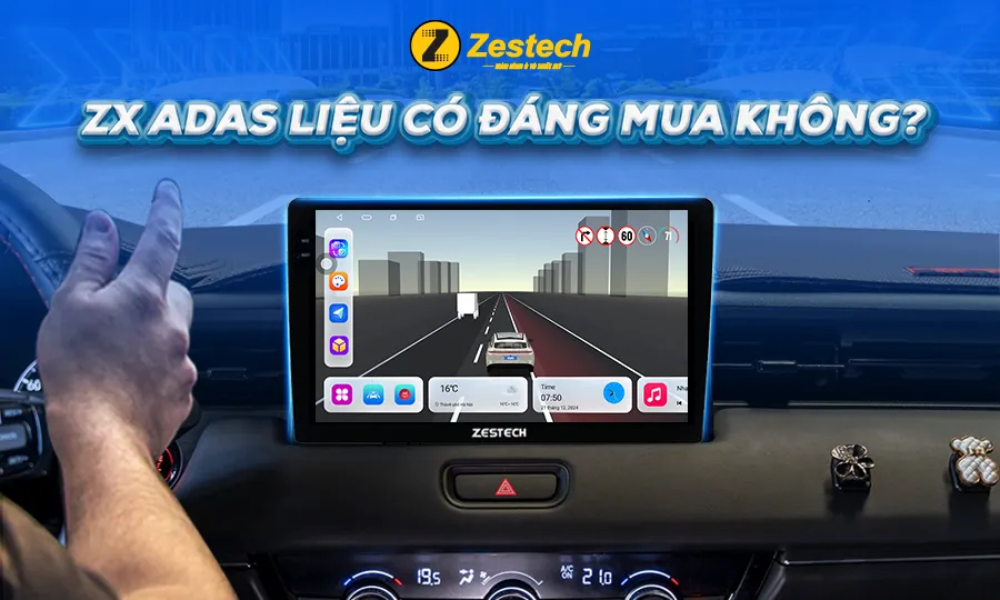 ZX ADAS có đáng mua không? Đánh giá chi tiết ZX ADAS