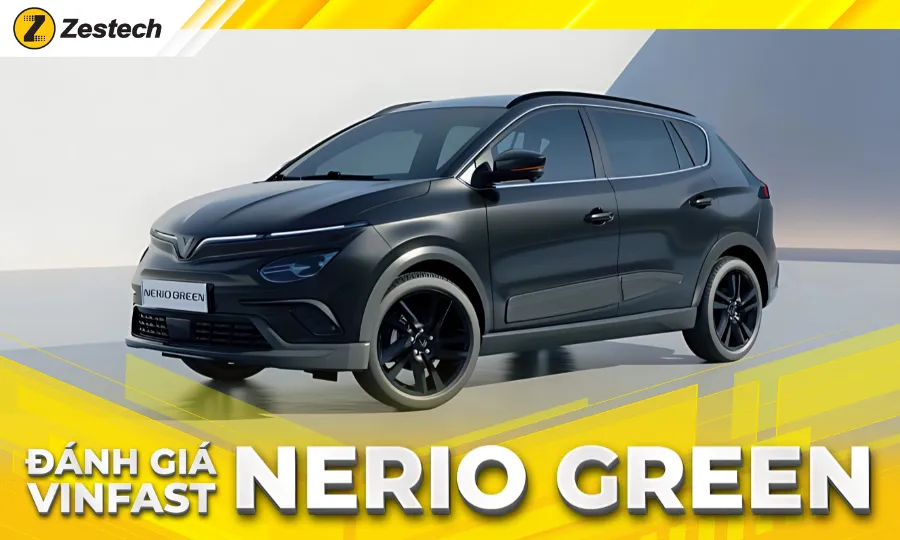 Đánh giá xe VinFast Nerio Green: Thiết kế, hiệu suất và trải nghiệm lái thực tế