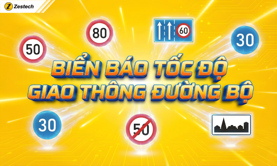 Biển báo tốc độ giao thông đường bộ cập nhật 2026
