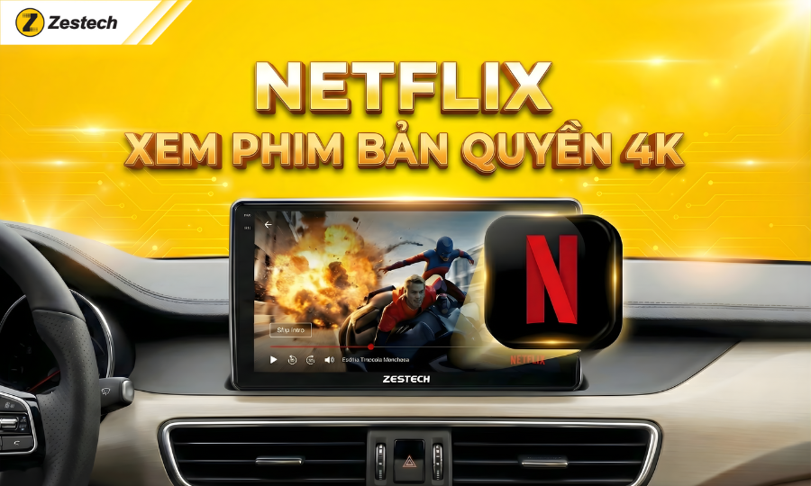 Netflix - Rạp chiếu phim di động đẳng cấp
