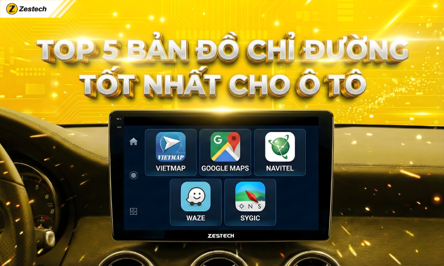 Top 5 bản đồ chỉ đường Việt Nam tốt nhất 2026 cho ô tô