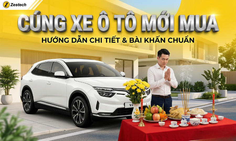 Cúng xe ô tô mới mua​: Hướng dẫn lễ vật, bài cúng chuẩn nhất 2026
