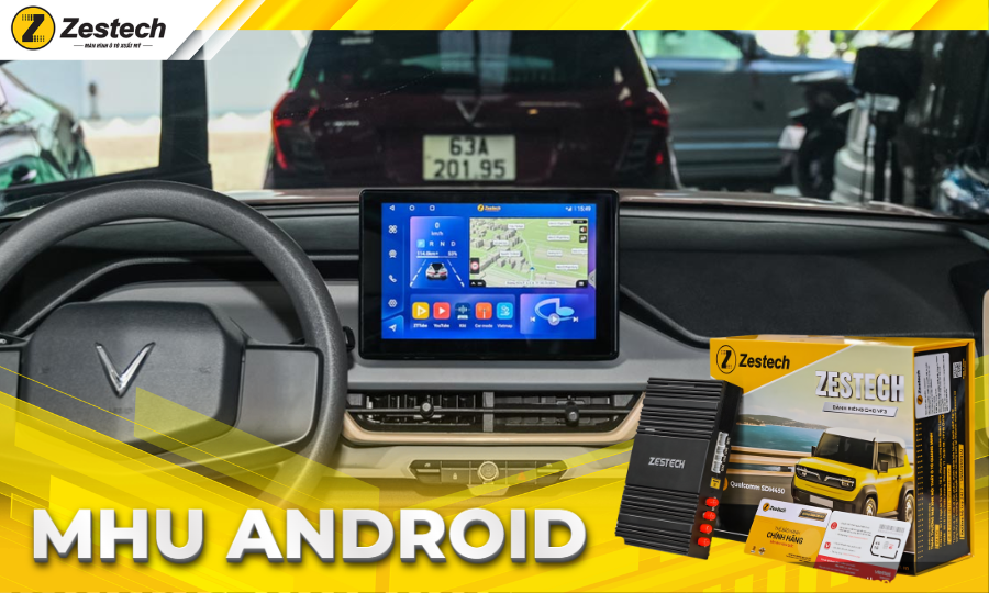 MHU là gì? Giải pháp MHU Android Zestech đột phá cho VF3, Xforce, Everest 1 MHU ANDROID LÀ GÌ