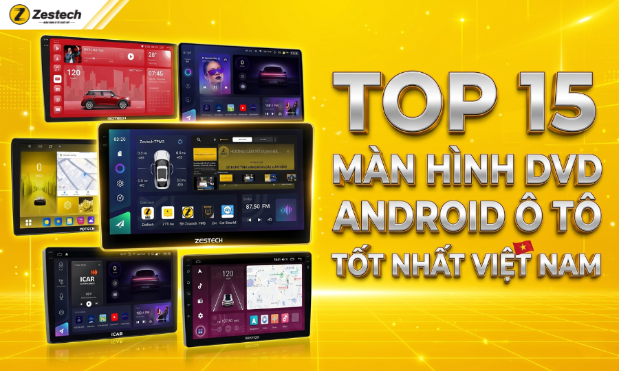 Top 15 màn hình DVD Android ô tô tốt nhất Việt Nam 2026