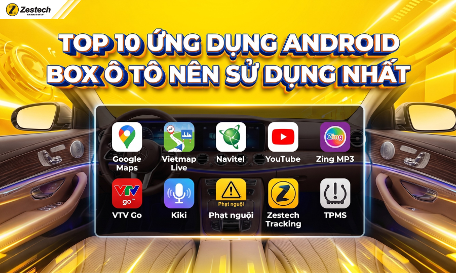 Top 10 ứng dụng Android Box ô tô nên có năm 2026
