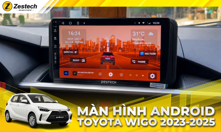 Màn hình ô tô Android cho xe Toyota Wigo 2023-2025 chính hãng Zestech