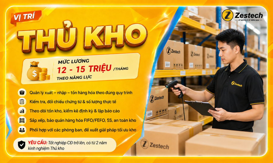 TIN TUYỂN DỤNG ZESTECH THÁNG 8/2026 3 THỦ KHO
